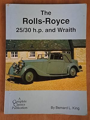 Seller image for The Rolls-Royce 25/30 hp and Wraith (Complete Calssics No.2) for sale by Richard Sharp