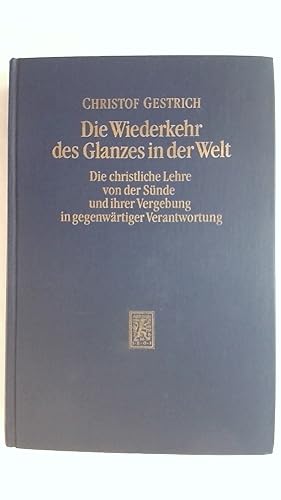 Bild des Verkufers fr DIE WIEDERKEHR DES GLANZES IN DER WELT. DIE CHRISTLICHE LEHRE VON DER SNDE UND IHRER VERGEBUNG IN GEGENWRTIGER VERANTWORTUNG. zum Verkauf von Buchmerlin