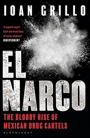 Seller image for El Narco: The Bloody Rise of Mexican Drug Cartels for sale by WeBuyBooks