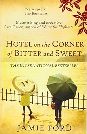 Bild des Verkufers fr Hotel on the Corner of Bitter and Sweet: The international bestseller and word-of-mouth sensation zum Verkauf von WeBuyBooks