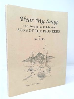 Seller image for Hear My Song: The Story of the Celebrated Sons of the Pioneers for sale by ThriftBooksVintage