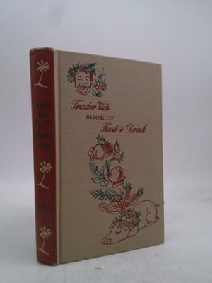 Imagen del vendedor de Trader Vics Book of Food and Drink 1946 a la venta por ThriftBooksVintage