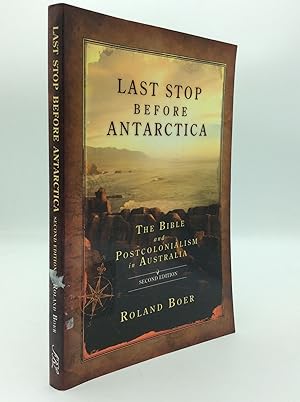 Imagen del vendedor de LAST STOP BEFORE ANTARCTICA: The Bible and Postcolonialism in Australia a la venta por Kubik Fine Books Ltd., ABAA