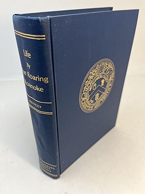 LIFE BY THE ROARING ROANOKE. A History Of Mecklenburg County, Virginia. (signed)