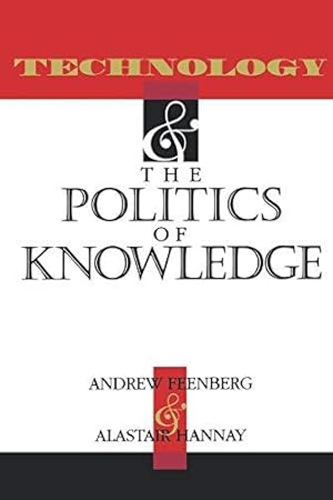 Bild des Verkufers fr Technology and the Politics of Knowledge (Philosophy of Technology) zum Verkauf von WeBuyBooks