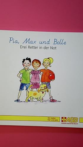 Bild des Verkufers fr PIA, MAX UND BOLLE, DREI RETTER IN DER NOT,. zum Verkauf von Butterfly Books GmbH & Co. KG