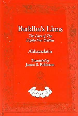 Buddha's Lions: The Lives of The Eighty-Four Siddhas
