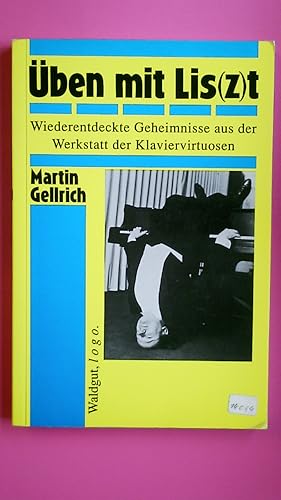 Seller image for BEN MIT LIS(Z)T. wiederentdeckte Geheimnisse aus der Werkstatt der Klaviervirtuosen for sale by Butterfly Books GmbH & Co. KG