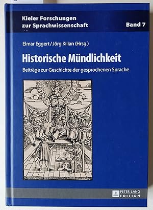 Seller image for Historische Mndlichkeit. Beitrge zur Geschichte der gesprochenen Sprache. = Kieler Forschungen zur Sprachwissenschaft. Band 7. for sale by Versandantiquariat Kerstin Daras