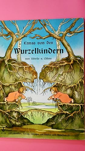 Bild des Verkufers fr ETWAS VON DEN WURZELKINDERN. zum Verkauf von Butterfly Books GmbH & Co. KG