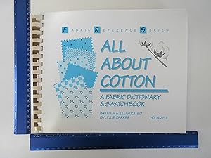 Image du vendeur pour All About Cotton: A Fabric Dictionary & Swatchbook/Book & Samples of Cloth (Fabric Reference Series) VOLUME II mis en vente par Coas Books