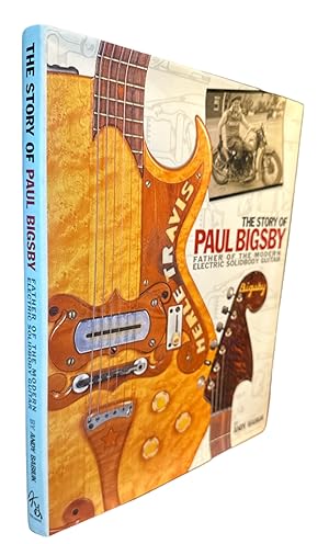 Bild des Verkufers fr The Story of Paul Bigsby: The Father of the Modern Electric Solid Body Guitar zum Verkauf von First Coast Books