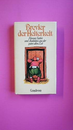 Seller image for BREVIER DER HEITERKEIT. Humor, Satire u. Anekdoten aus d. guten alten Zeit for sale by Butterfly Books GmbH & Co. KG