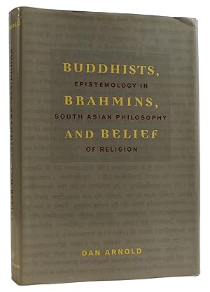 BUDDHISTS, BRAHMINS, AND BELIEF Epistemology in South Asian Philosophy of Religion