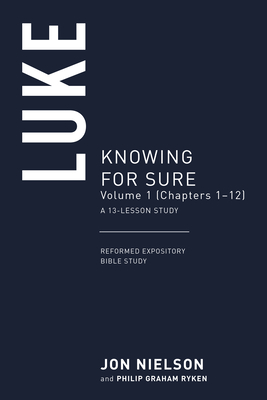 Seller image for Luke: Knowing for Sure, Volume 1 (Chapters 1-12), a 13-Lesson Study (Paperback or Softback) for sale by BargainBookStores
