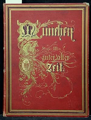 Seller image for Mnchen in guter alter Zeit. Nach authentischen Quellen culturgeschichtlich geschildert. for sale by Antiquariat  Braun