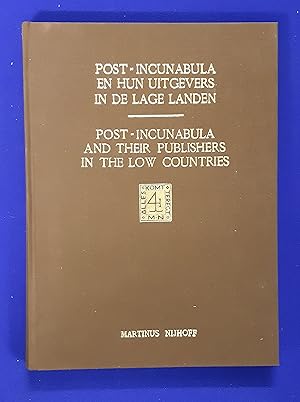 Seller image for Post-incunabula en hun uitgevers in de Lage Landen. Een bloemlezing gebaseerd op Wouter Nijhoff's L'Art Typographique. / Post-incunabula and their publishers in the Low Countries. A selection based on Wouter Nijhoff's L'art typographique published in commemoration of the 125th anniversary of Martinus Nijhoff on January I, 1978. for sale by Wykeham Books