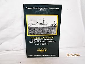 Bild des Verkufers fr Going Bananas: 100 Years of American Fruit Ships in the Caribbean zum Verkauf von curtis paul books, inc.