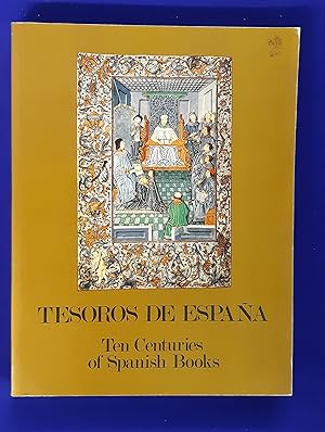 Tesoros De Espana : Ten Centuries of Spanish Books.