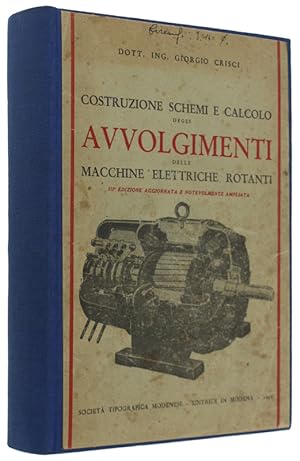COSTRUZIONE SCHEMI E CALCOLO DEGLI AVVOLGIMENTI DELLE MACCHINE ELETTRICHE ROTANTI. IIIa edizione ...