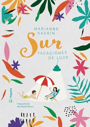 Bild des Verkufers fr Sur/ South : Vacaciones de lujo/ Luxury Vacation -Language: spanish zum Verkauf von GreatBookPrices
