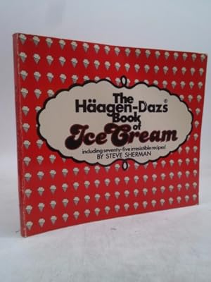 Bild des Verkufers fr The Haagen-Dazs Book of Ice Cream zum Verkauf von ThriftBooksVintage