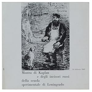 Imagen del vendedor de MOSTRA DI KAPLAN E DEGLI INCISORI RUSSI E DELLA SCUOLA SPERIMENTALE DI LENINGRADO: a la venta por Bergoglio Libri d'Epoca