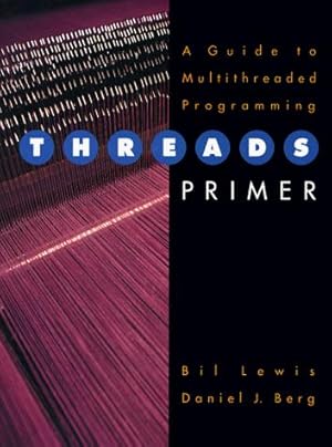 Bild des Verkufers fr Threads Primer: A Guide to Multithreaded Programming zum Verkauf von WeBuyBooks