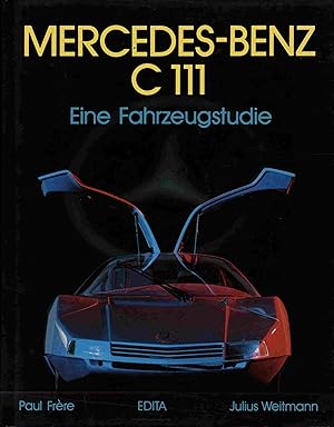 Seller image for Mercedes-Benz C 111. Eine Fahrzeugstudie. for sale by Versandantiquariat  Rainer Wlfel