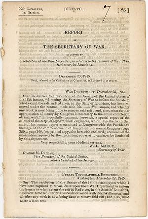 Seller image for Report of the Secretary of War, in answer to a resolution of the 18th December, in relation to the removal of the raft in Red river, in Louisiana. December 29, 1845. Read, referred to the Committee on Commerce, and ordered to be printed for sale by Kaaterskill Books, ABAA/ILAB