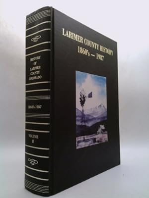 Imagen del vendedor de The history of Larimer County, Colorado a la venta por ThriftBooksVintage