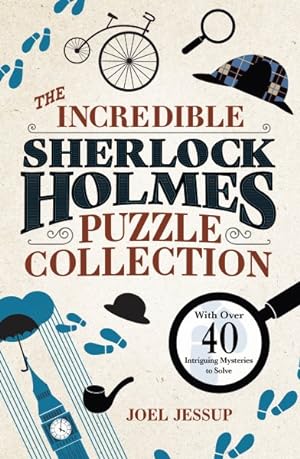 Seller image for Incredible Sherlock Holmes Puzzle Collection : With over 40 Intriguing Mysteries to Solve for sale by GreatBookPrices