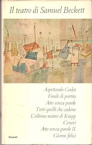 Immagine del venditore per Teatro. Aspettando Godot, Finale di partita, Atto senza parole, Tutti quelli che cadono, L'ultimo nastro di Krapp, Ceneri, Atto senza parole II, Giorni felici. venduto da FIRENZELIBRI SRL