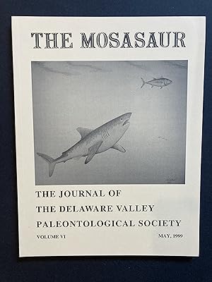 Bild des Verkufers fr THE MOSASAUR: Journal of the Delaware Valley Paleontological Society, Vol. VI, 1999 zum Verkauf von Paul Gritis Books