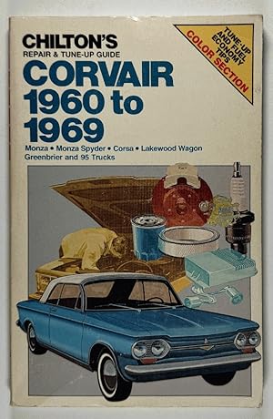 Seller image for Chilton's Repair and Tune-Up Guide Corvair 1960 to 1969: Standard Mdels, Monza, Monza Spyder, Corsa Lakewood Wagon, Greenbrier and 95 Trucks for sale by Wyoming Book Company LLC