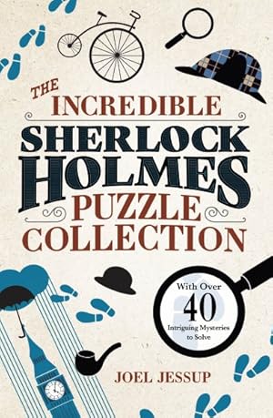 Imagen del vendedor de Incredible Sherlock Holmes Puzzle Collection : With over 40 Intriguing Mysteries to Solve a la venta por GreatBookPrices