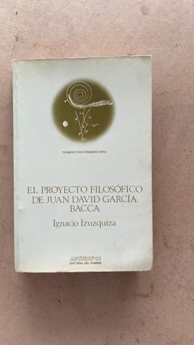 Imagen del vendedor de El proyecto filosofico de Juan David Garcia Bacca a la venta por International Book Hunting