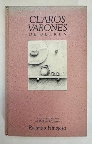 Seller image for Claros Varones de Belken = Fair Gentlemen of Belken County;; by Rolando Hinojosa ; translated from the Spanish by Julia Cruz for sale by BIBLIOPE by Calvello Books