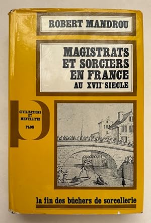 Image du vendeur pour Magistrats et Sorciers en France au XVIIe Sicle, Une Analyse de Psychologie Historique mis en vente par BIBLIOPE by Calvello Books