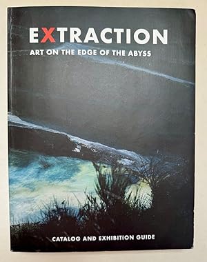 Imagen del vendedor de Extraction: Art On the Edge of the Abyss a la venta por BIBLIOPE by Calvello Books