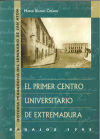 Imagen del vendedor de El primer Centro Universitario Extremeo. Badajoz 1793. Historia pedaggica del Seminario de San Antn a la venta por AG Library