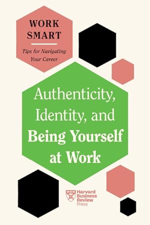 Image du vendeur pour Authenticity, Identity, and Being Yourself at Work mis en vente par GreatBookPrices