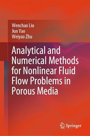 Bild des Verkufers fr Analytical and Numerical Methods for Nonlinear Fluid Flow Problems in Porous Media zum Verkauf von AHA-BUCH GmbH