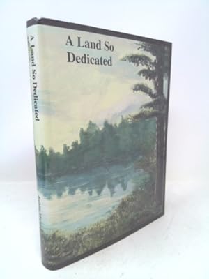 Seller image for A Land So Dedicated: The History of Houston County, Georgia for sale by ThriftBooksVintage