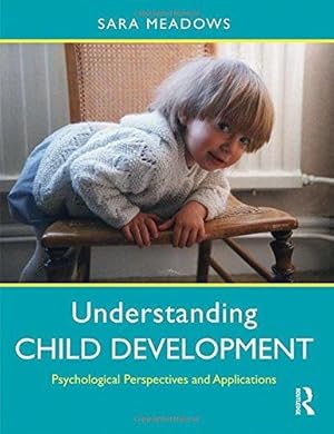 Immagine del venditore per Understanding Child Development: Psychological Perspectives and Applications venduto da WeBuyBooks