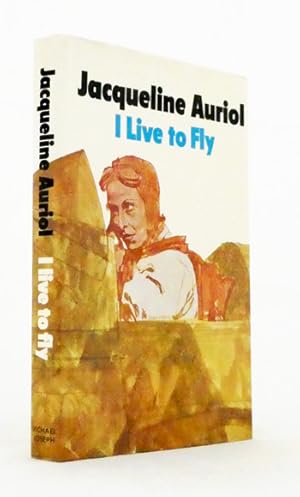 Seller image for I Live to Fly for sale by Adelaide Booksellers