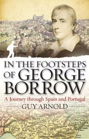 Bild des Verkufers fr In the Footsteps of George Borrow: A Journey Through Spain and Portugal zum Verkauf von WeBuyBooks