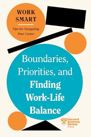 Immagine del venditore per Boundaries, Priorities, and Finding Work-life Balance venduto da GreatBookPrices