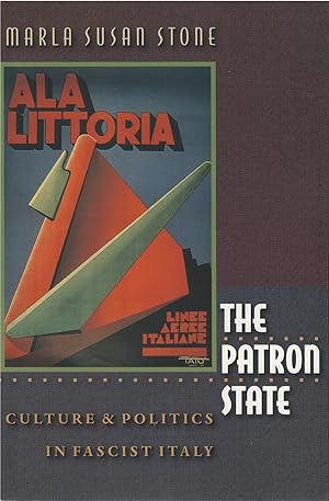 The Patron State: Culture and Politics in Fascist Italy