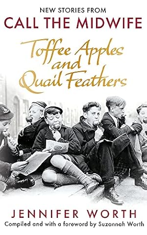 Seller image for Toffee Apples and Quail Feathers: New Stories From Call the Midwife for sale by WeBuyBooks
